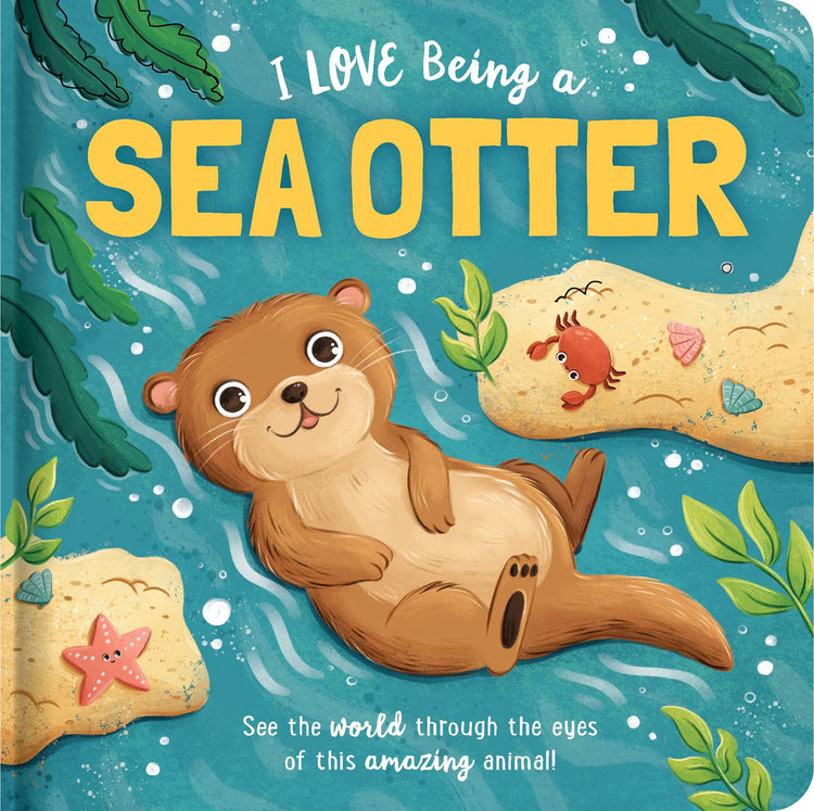 Story Time - Padded Board Book - I Love Being a Sea Otter