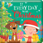 Story Time - Padded Board Book - If Every Day Was Christmas